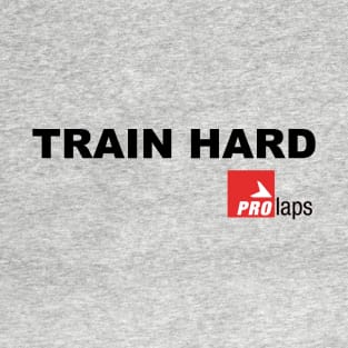 Train Hard: ProLaps T-Shirt